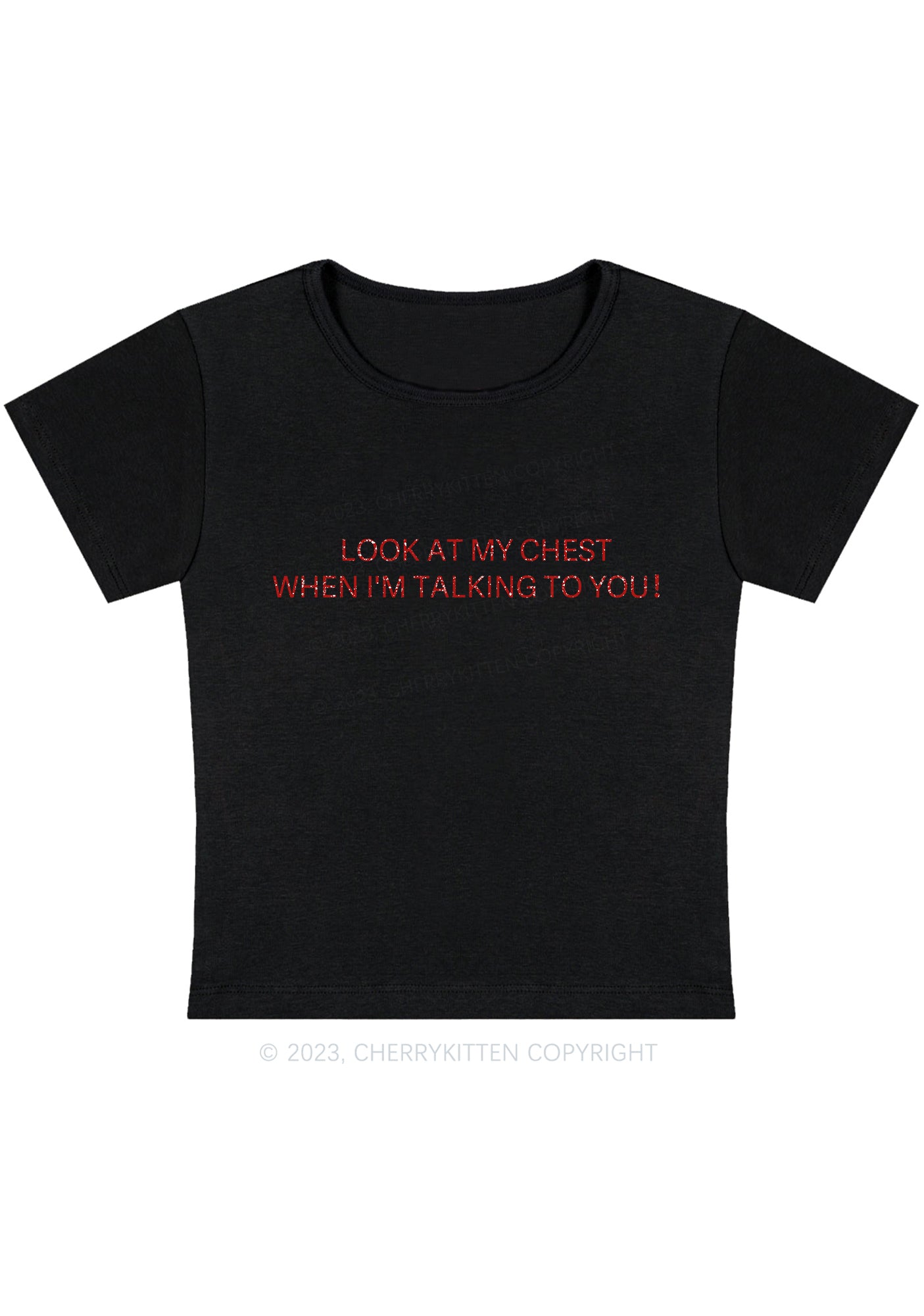Look At My Chest When I'm Talking To You Y2K Baby Tee