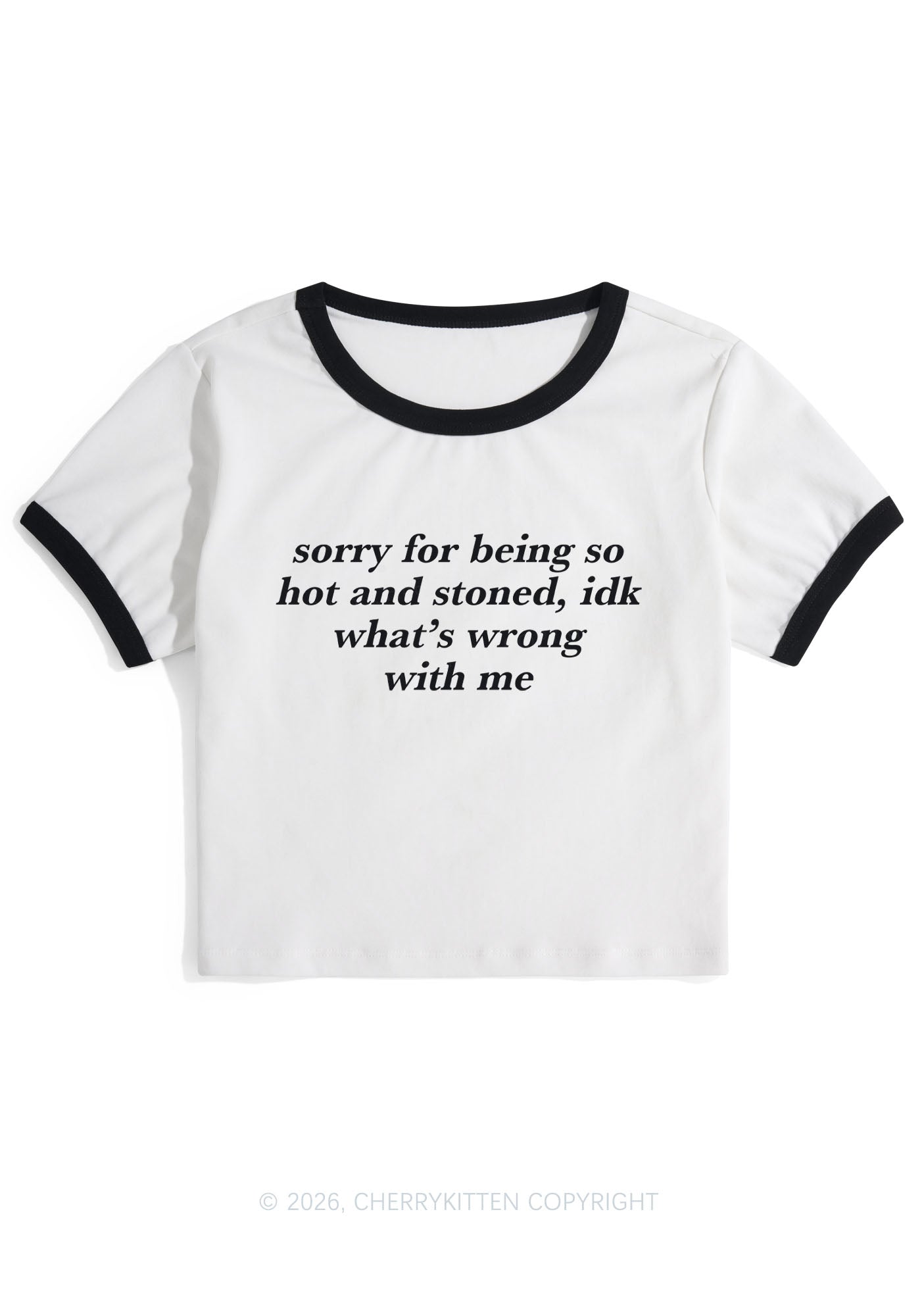 Sorry For Being Hot And Stoned Y2K Ringer Tee Cherrykitten