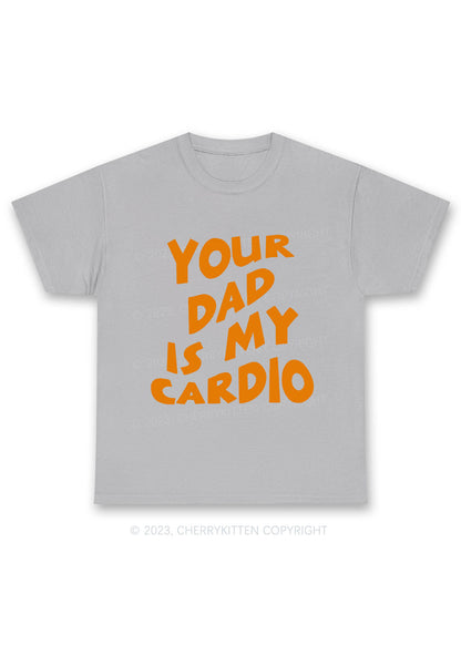 Your Dad Is My Cardio Y2K Chunky Shirt Cherrykitten