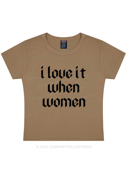 I Love It When Women Y2K Baby Tee Cherrykitten