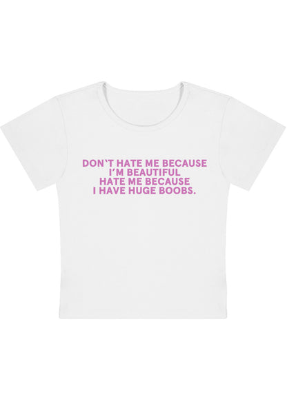 Hate Me Because I Have Huge Bxxbs Y2K Baby Tee