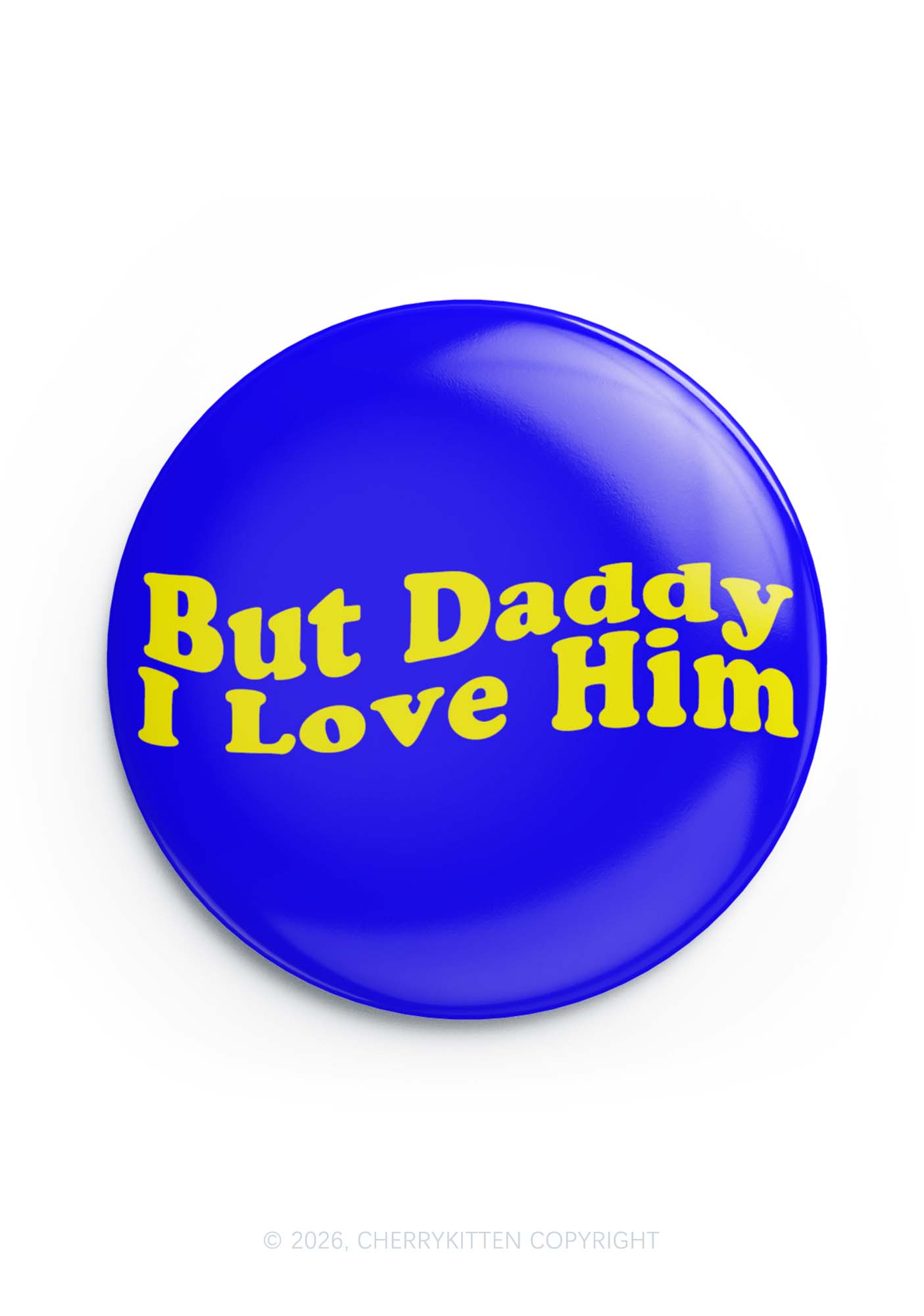 But Daddy I Love Him Pride 1Pc Y2K Pin Badge Cherrykitten