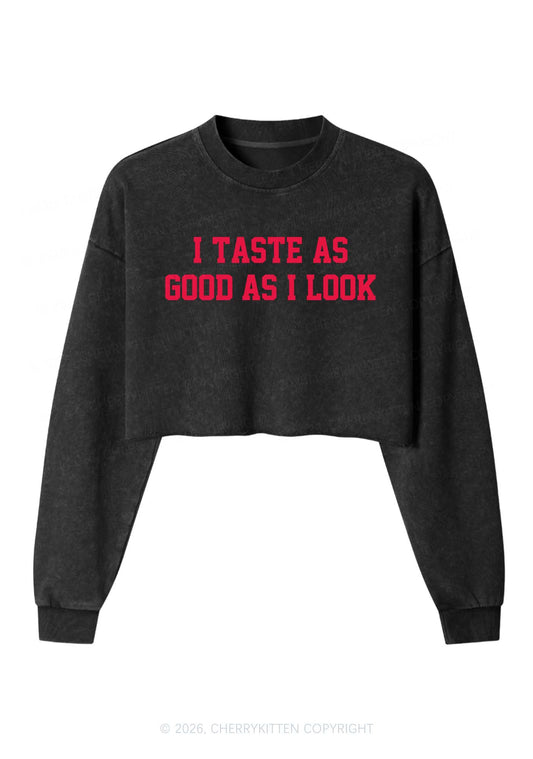 I Taste As Good As I Look Y2K Crop Washed Sweatshirts Cherrykitten