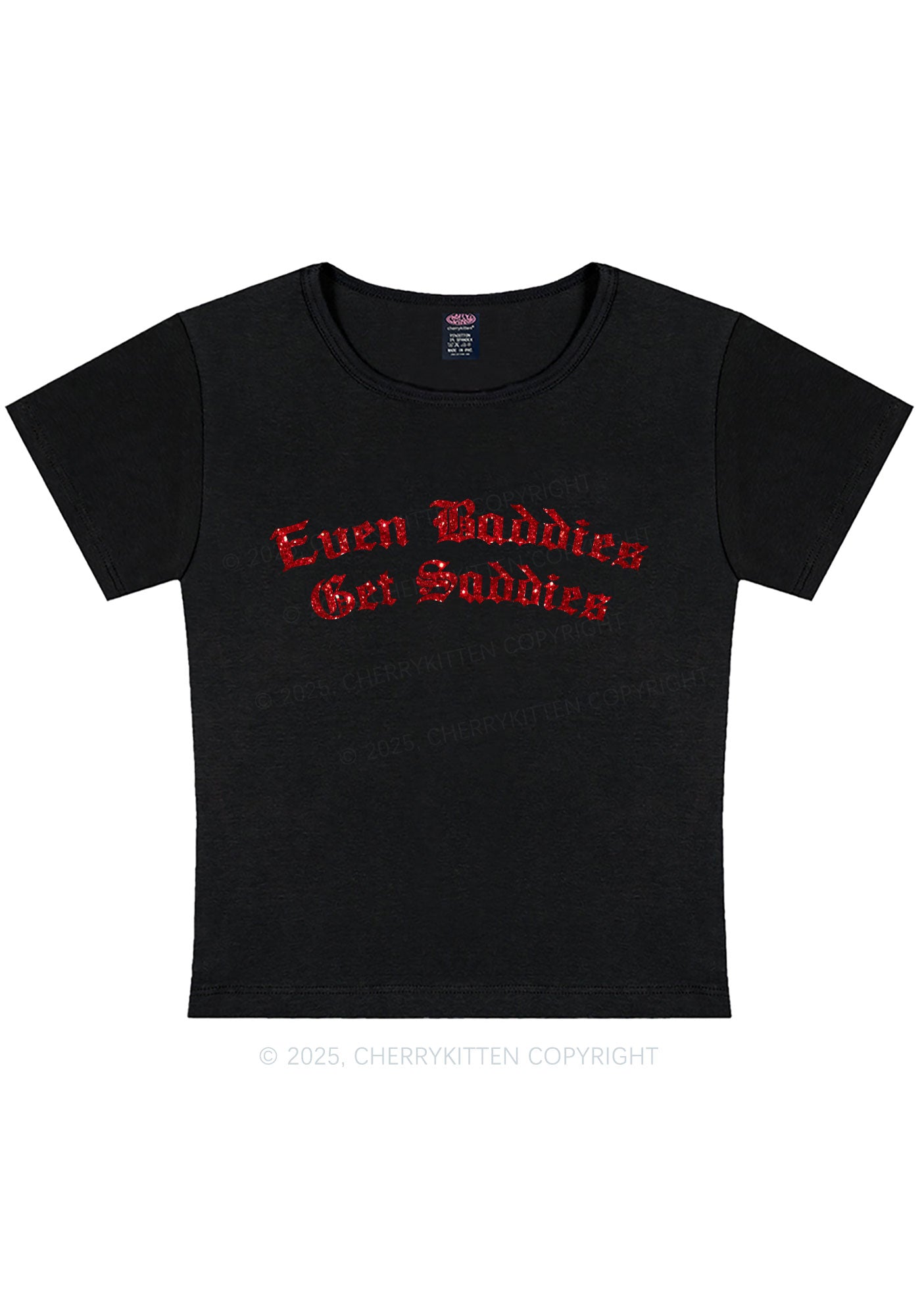 Glitter Even Baddies Get Saddies Y2K Baby Tee Cherrykitten