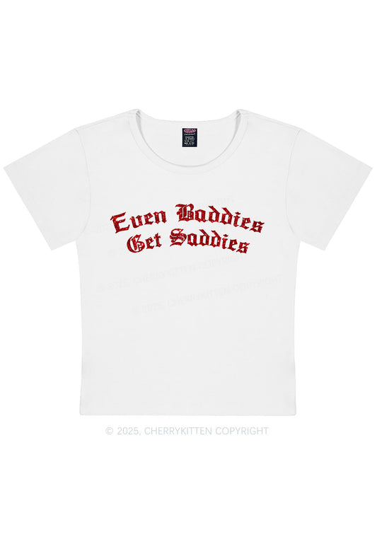 Glitter Even Baddies Get Saddies Y2K Baby Tee Cherrykitten