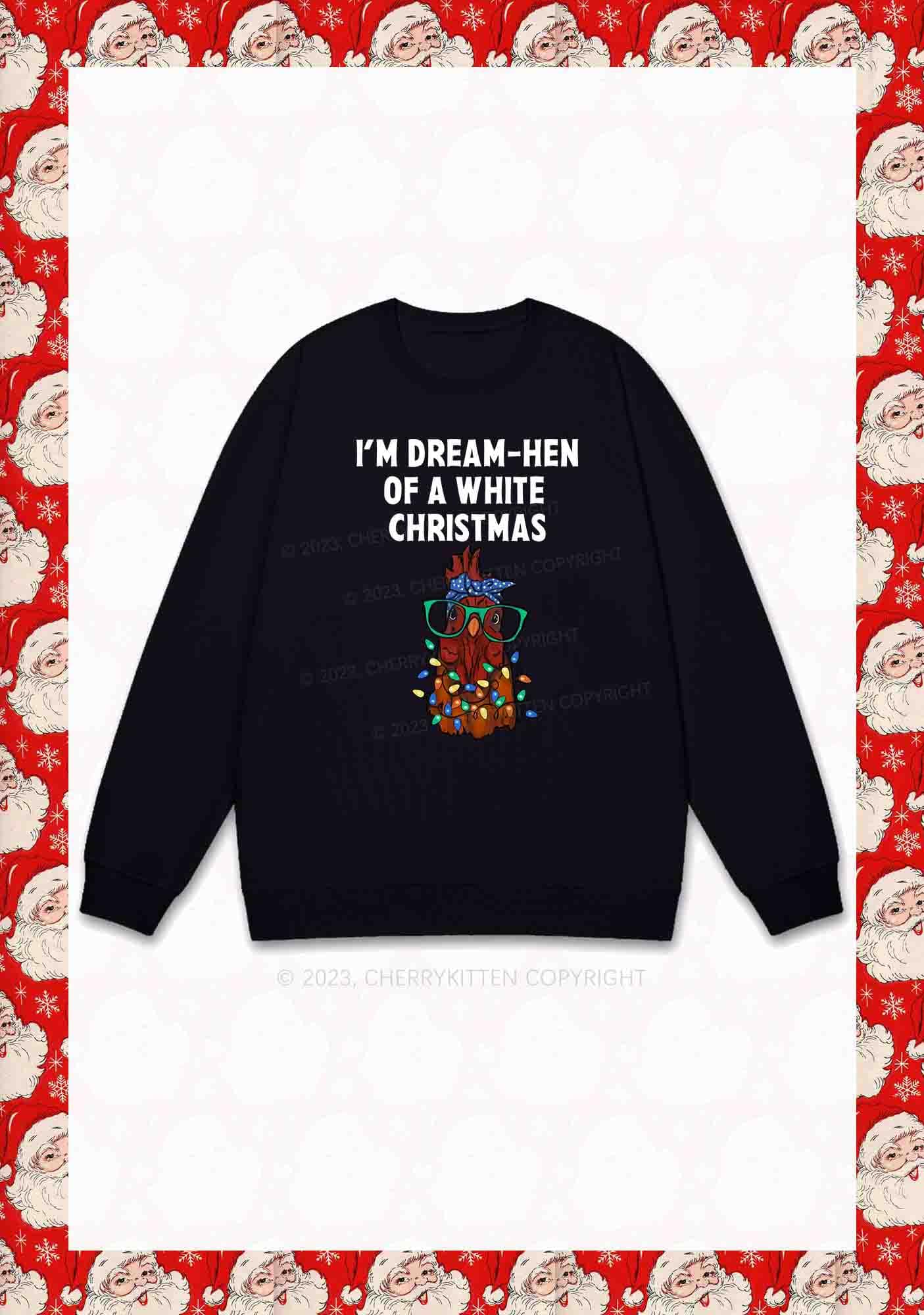 I'm Dream Hen Of A White Christmas Y2K Sweatshirt Cherrykitten