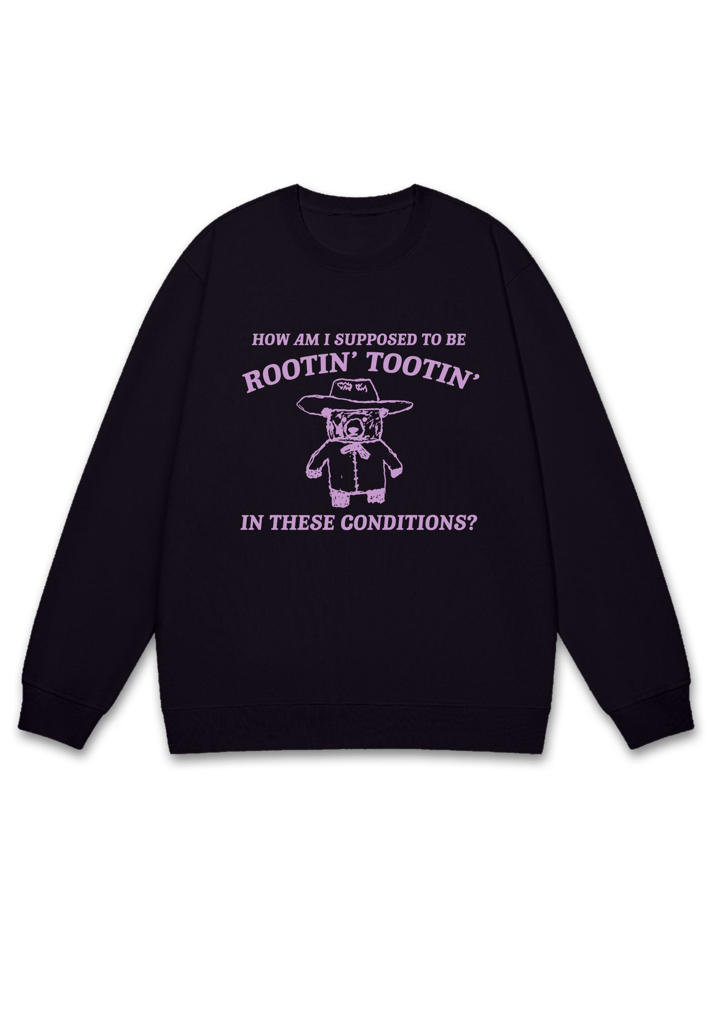 I Supposed To Be Rootin' Tootin' Y2K Sweatshirt