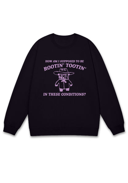 I Supposed To Be Rootin' Tootin' Y2K Sweatshirt