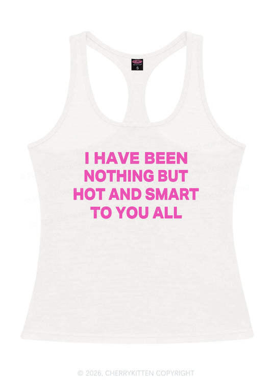 I Have Been Hot And Smart Y2K Women Racerback Tank Top Cherrykitten