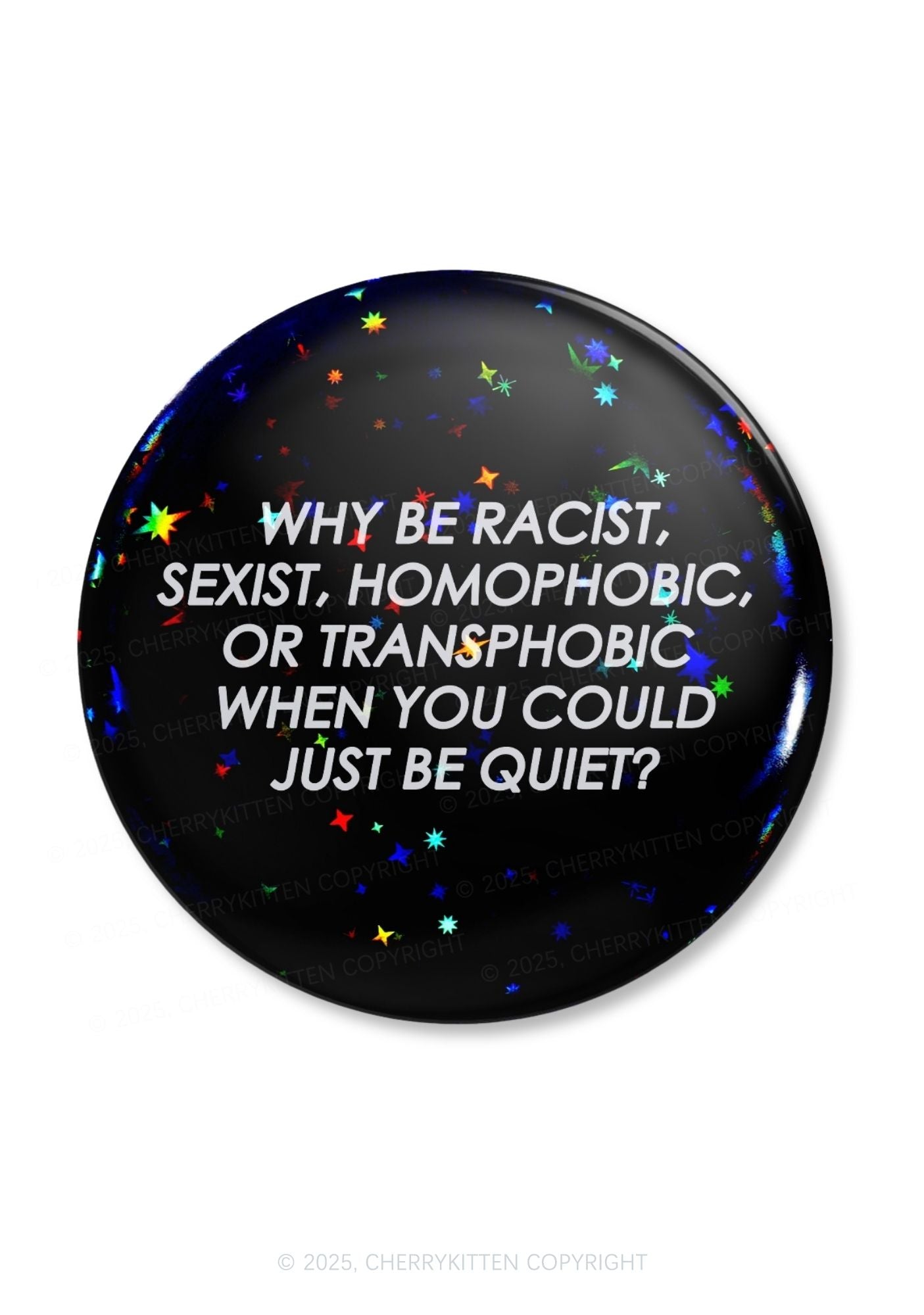 Why Be Racist Sexist Homophobic Or Transphobic Pride 1Pc Y2K Pin Badge Cherrykitten