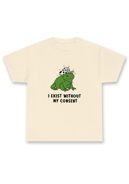 I Exist Without My Consent Chunky Shirt