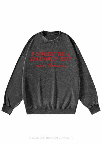 I Might Be Handful Y2K Washed Sweatshirts Cherrykitten