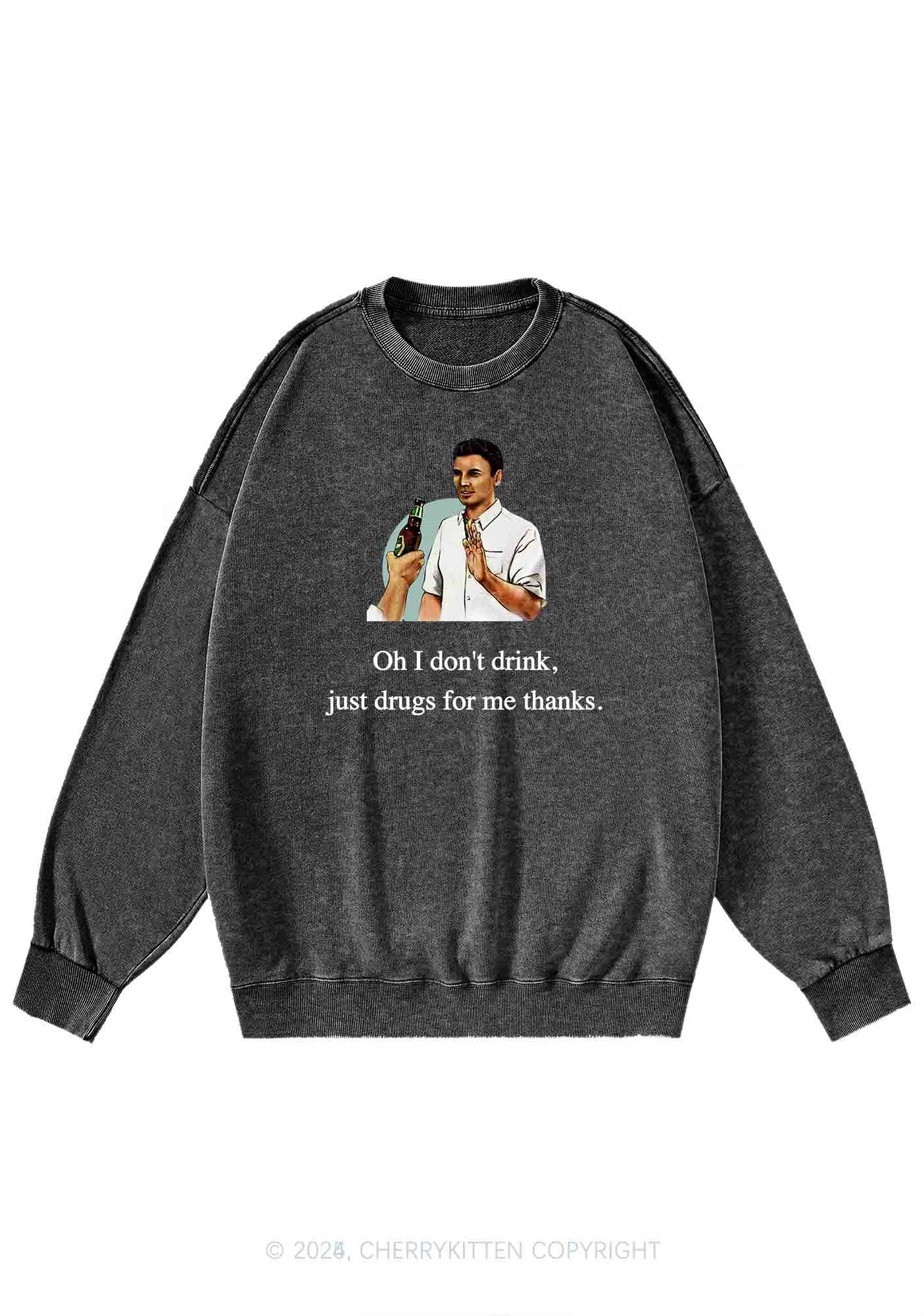 Oh I Dont Drink Y2K Washed Sweatshirts Cherrykitten