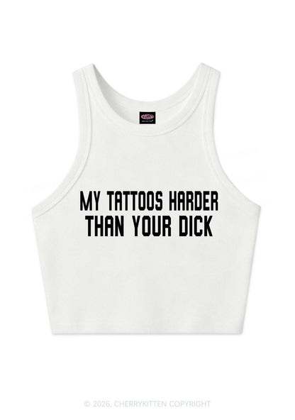 My Tattoos Harder Than Your Dxxk Y2K Crop Tank Top Cherrykitten