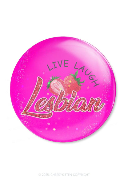 Live Laugh Lesbian Pride 1Pc Y2K Pin Badge Cherrykitten