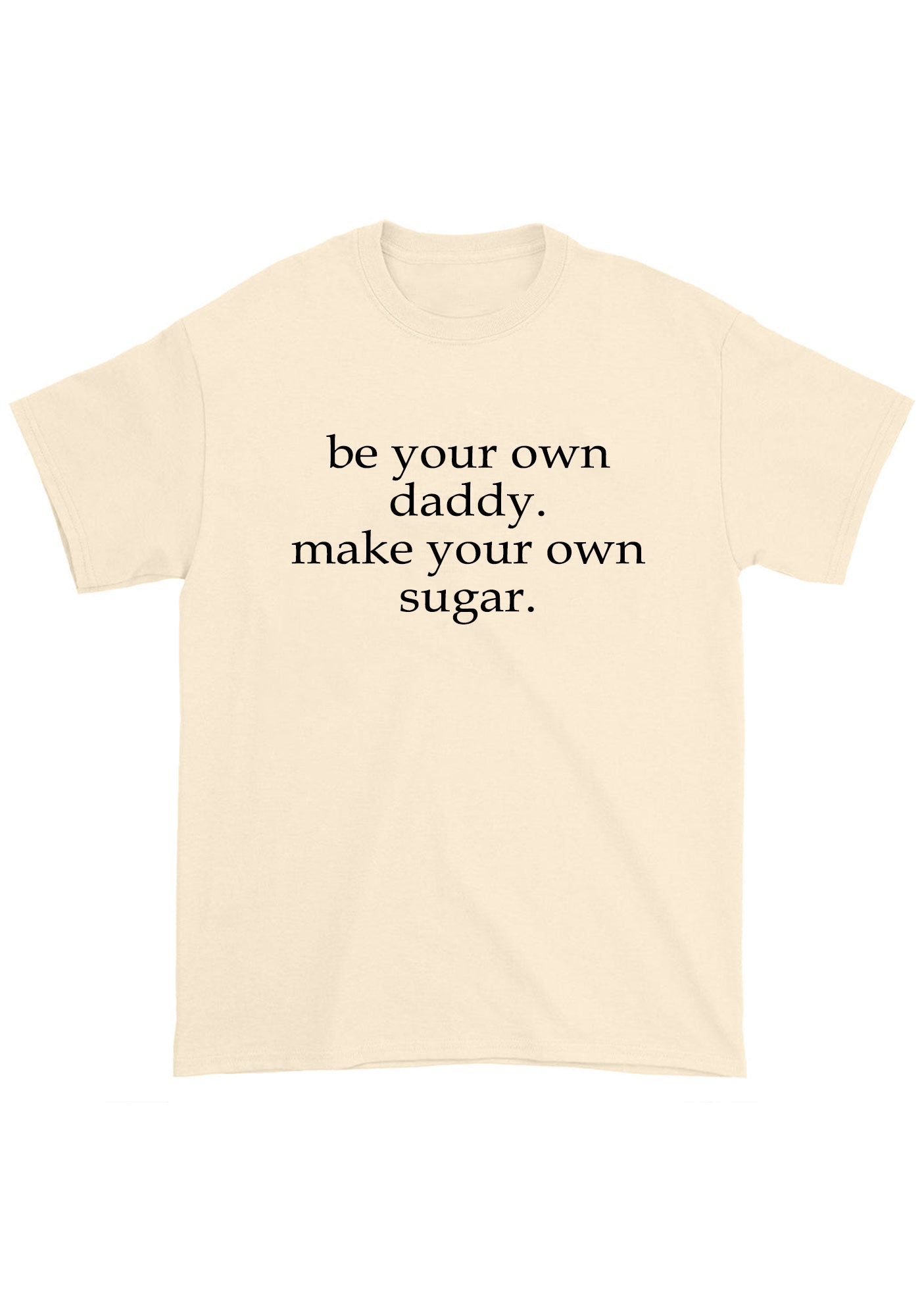 Be Your Own Daddy Chunky Shirt