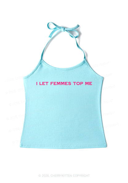 I Let Femmes Top Me Pride Y2K Halter Neck Cami Cherrykitten