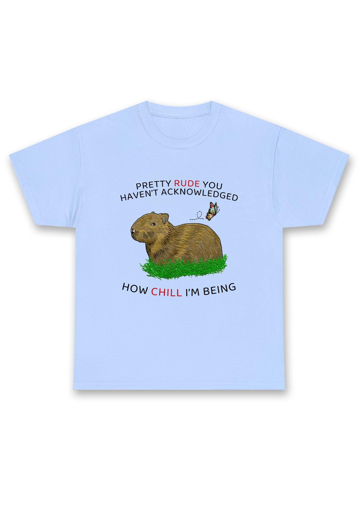 How Chill I'm Being Chunky Shirt