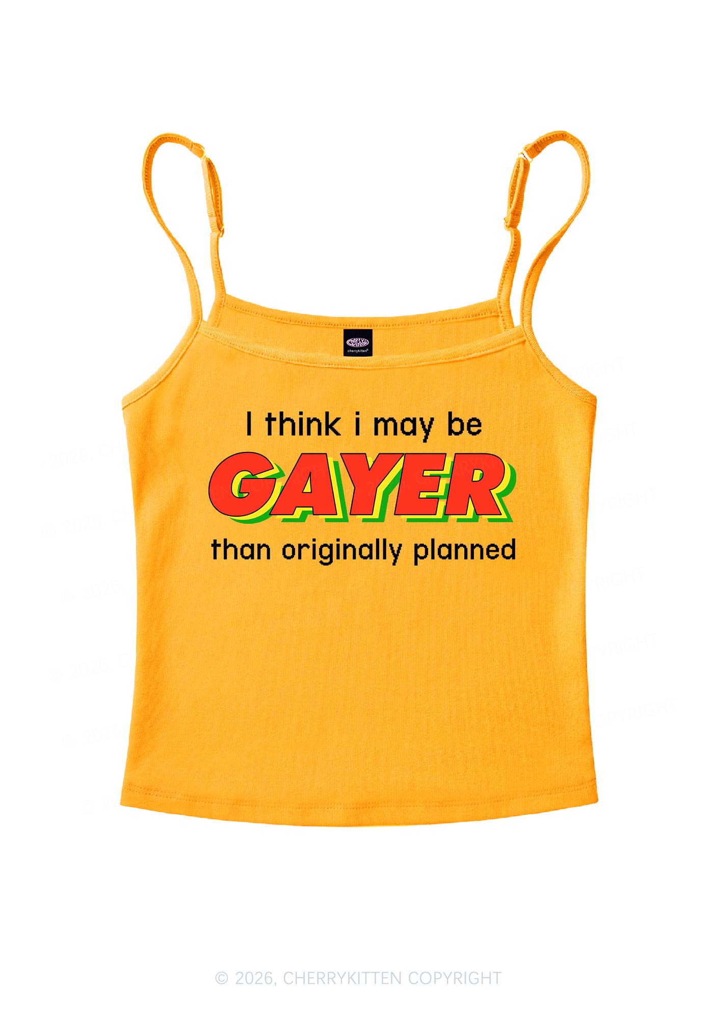 I May Be Gayer Pride Y2K Spaghetti Strap Cami Cherrykitten
