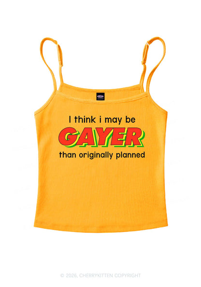 I May Be Gayer Pride Y2K Spaghetti Strap Cami Cherrykitten