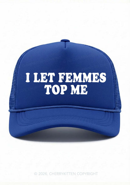 I Let Femmes Top Me Pride Y2K Trucker Hat Cherrykitten
