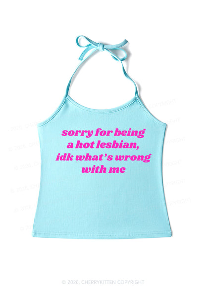 Sorry For Being Hot Lesbian Pride Y2K Halter Neck Cami Cherrykitten