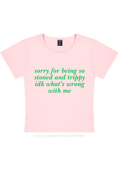 Sorry For Being Stoned And Trippy Y2K Baby Tee Cherrykitten