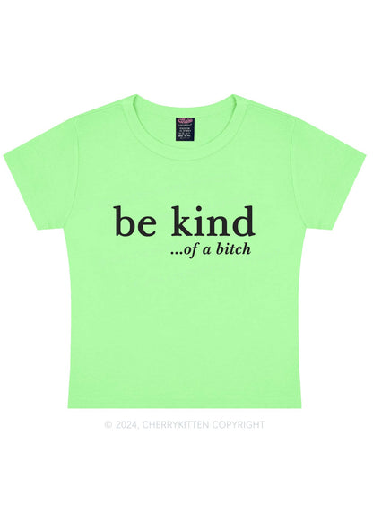 Be Kind Of A Bxxch Y2K Baby Tee Cherrykitten