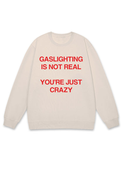 Gaslighting Not Real Y2K Sweatshirt