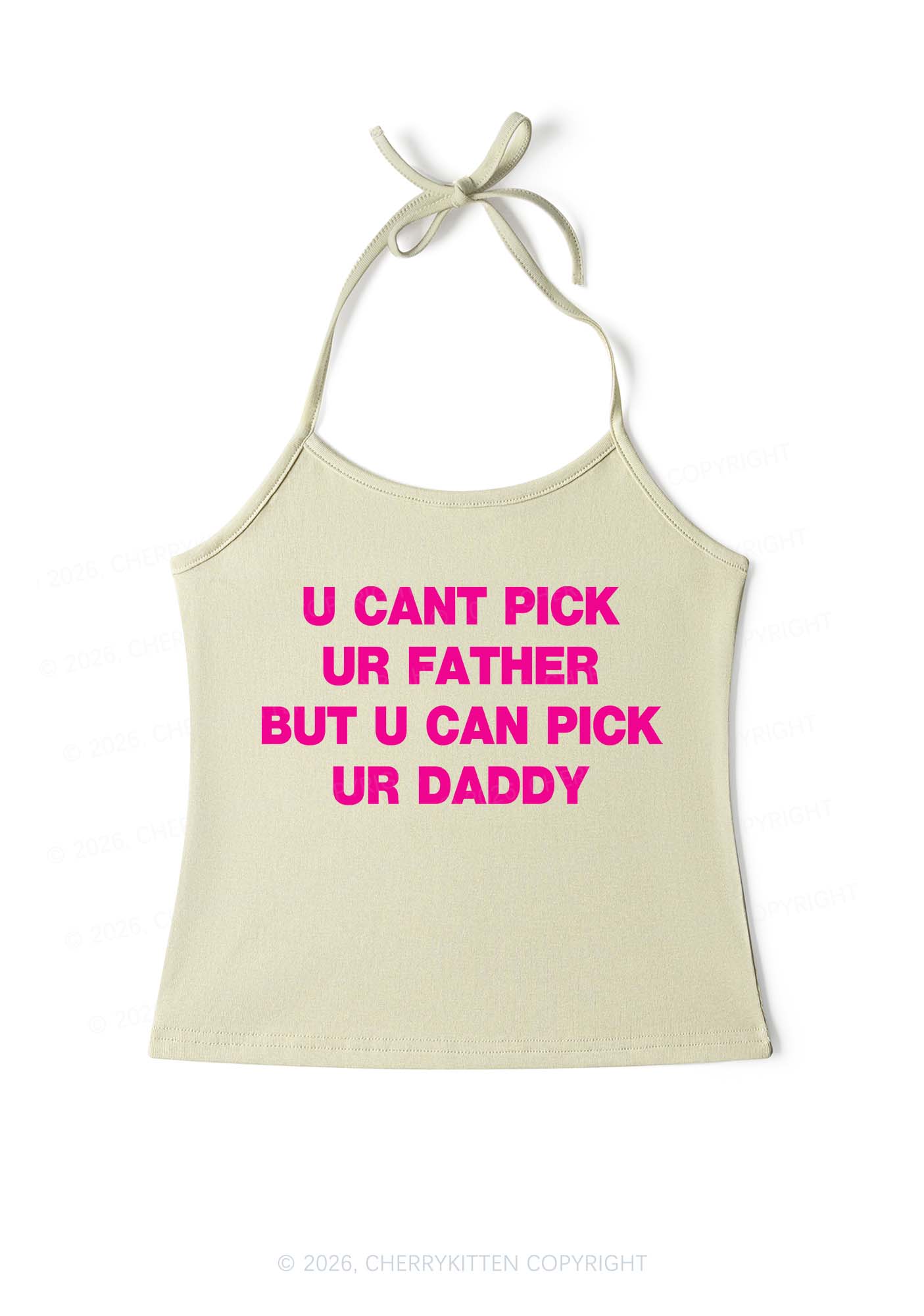 U Can Pick Ur Daddy Y2K Halter Neck Cami Cherrykitten