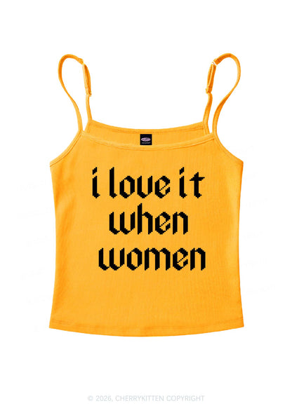 I Love It When Women Pride Y2K Spaghetti Strap Cami Cherrykitten