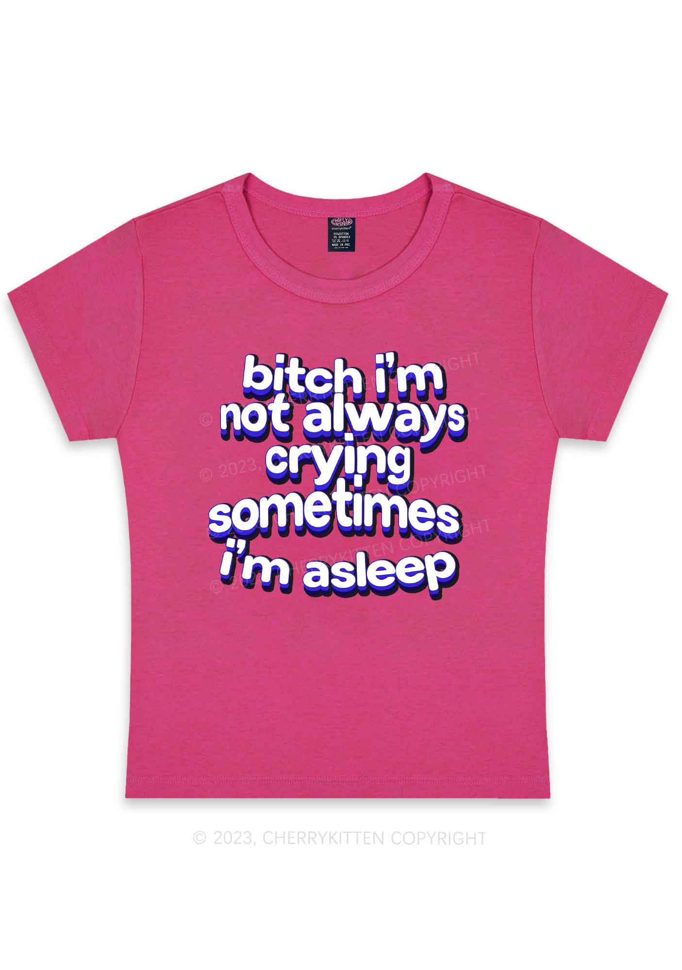 Curvy Bxxch I'm Not Always Crying Y2K Baby Tee Cherrykitten
