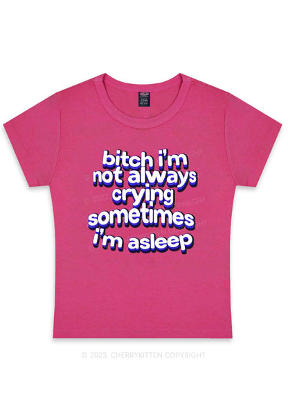 Curvy Bxxch I'm Not Always Crying Y2K Baby Tee Cherrykitten