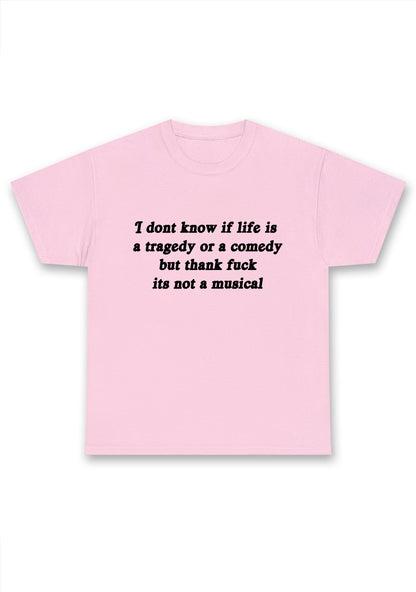 Life Is A Tragedy Or A Comedy Chunky Shirt