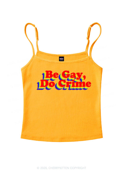Be Gay Do Crime Pride Y2K Spaghetti Strap Cami Cherrykitten