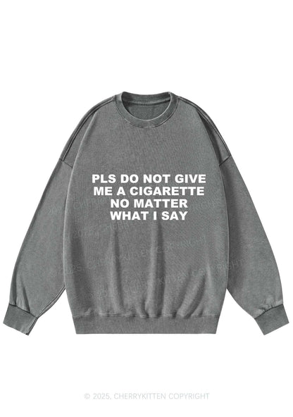 Dont Give Me Cigarette Y2K Washed Sweatshirts Cherrykitten
