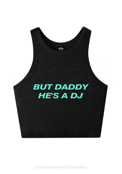 But Daddy He Is A DJ Y2K Crop Tank Top Cherrykitten