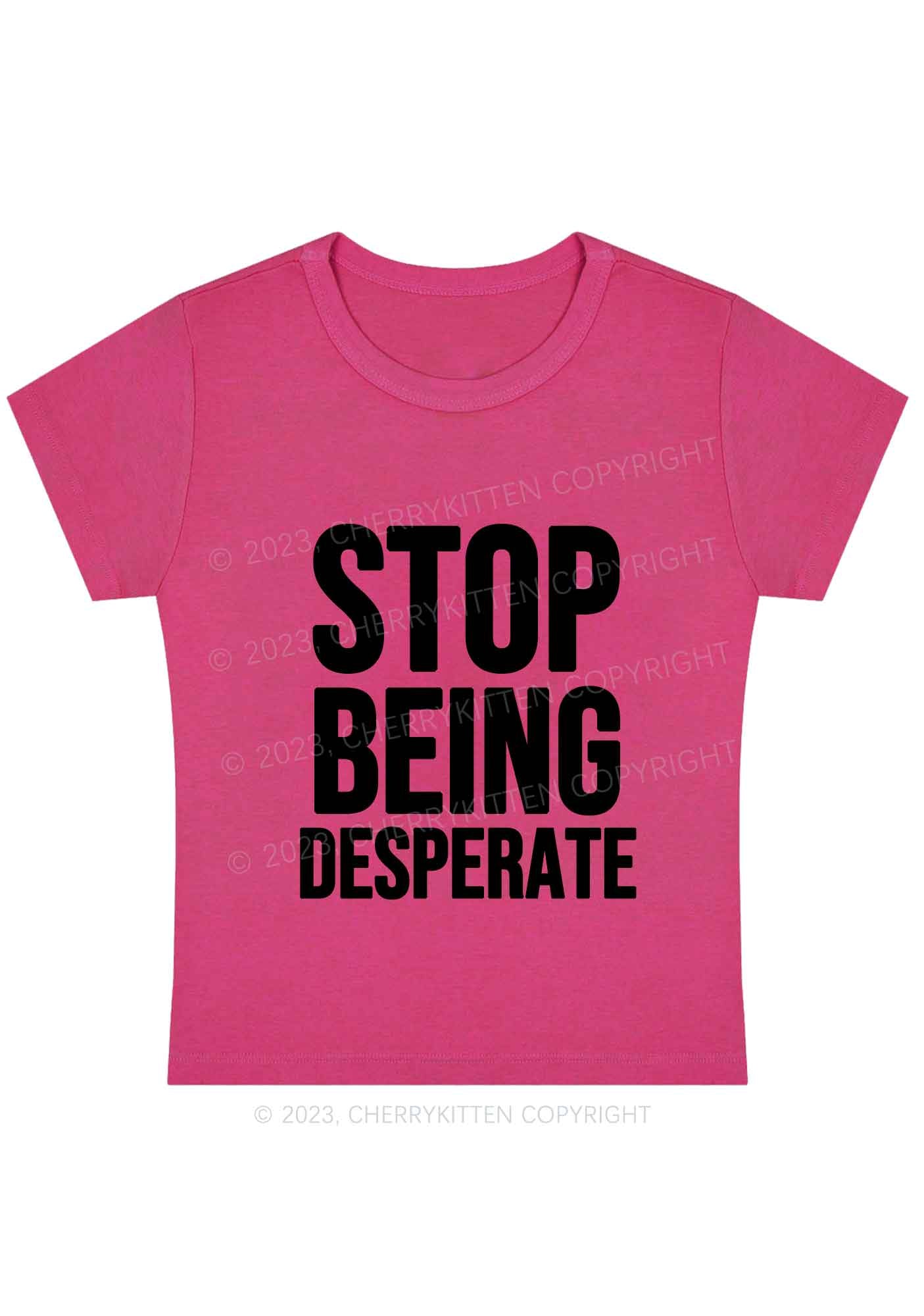 Curvy Stop Being Desperate Y2K Baby Tee Cherrykitten