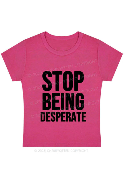 Curvy Stop Being Desperate Y2K Baby Tee Cherrykitten