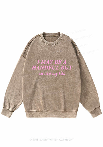 I May Be A Handful Y2K Washed Sweatshirts Cherrykitten