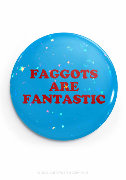 Faggots Are Fantastic Pride 1Pc Y2K Pin Badge Cherrykitten