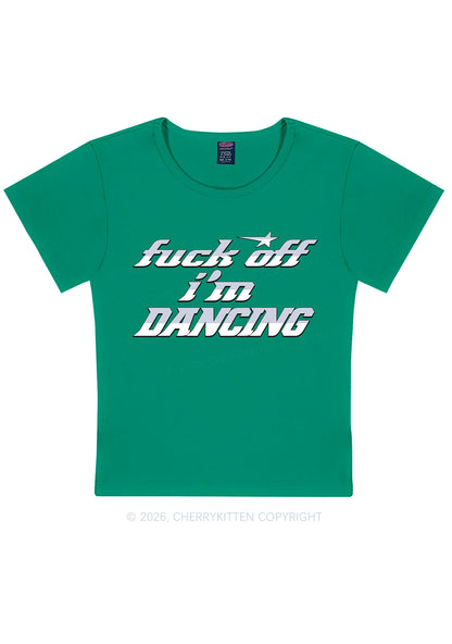 Fxxk Off Im Dancing Y2K Baby Tee Cherrykitten