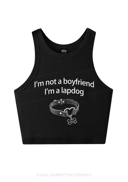Im Not A BF Im A Lapdog Y2K Crop Tank Top Cherrykitten