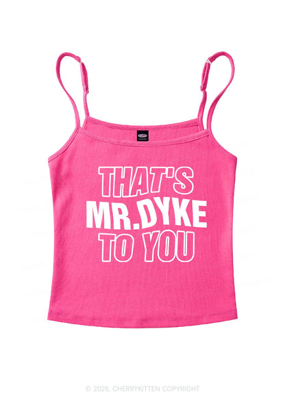 Thats Mr Dyke Pride Y2K Spaghetti Strap Cami Cherrykitten