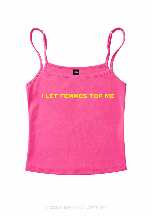 I Let Femmes Top Me Pride Y2K Spaghetti Strap Cami Cherrykitten