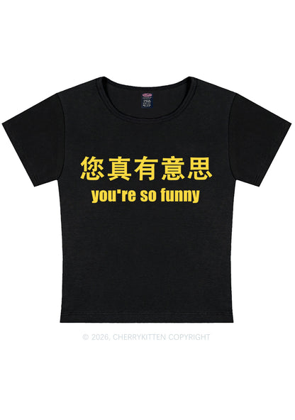 You Are So Funny Y2K Baby Tee Cherrykitten