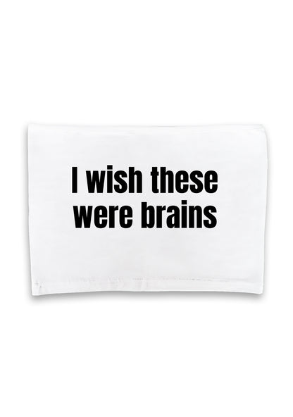 I Wish They Were Brains Crop Tube