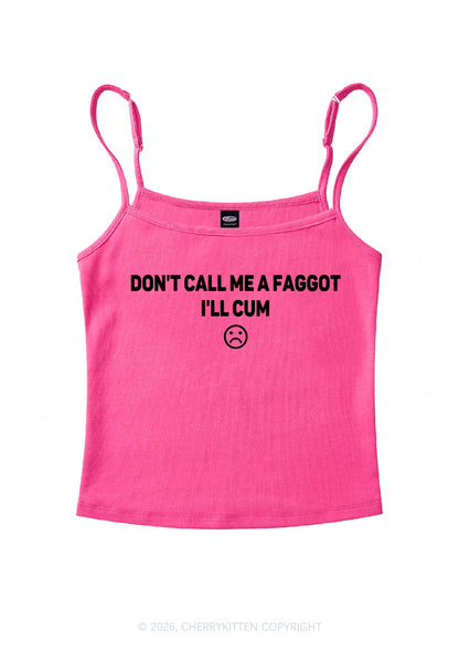 Dont Call Me Faggot Pride Y2K Spaghetti Strap Cami Cherrykitten