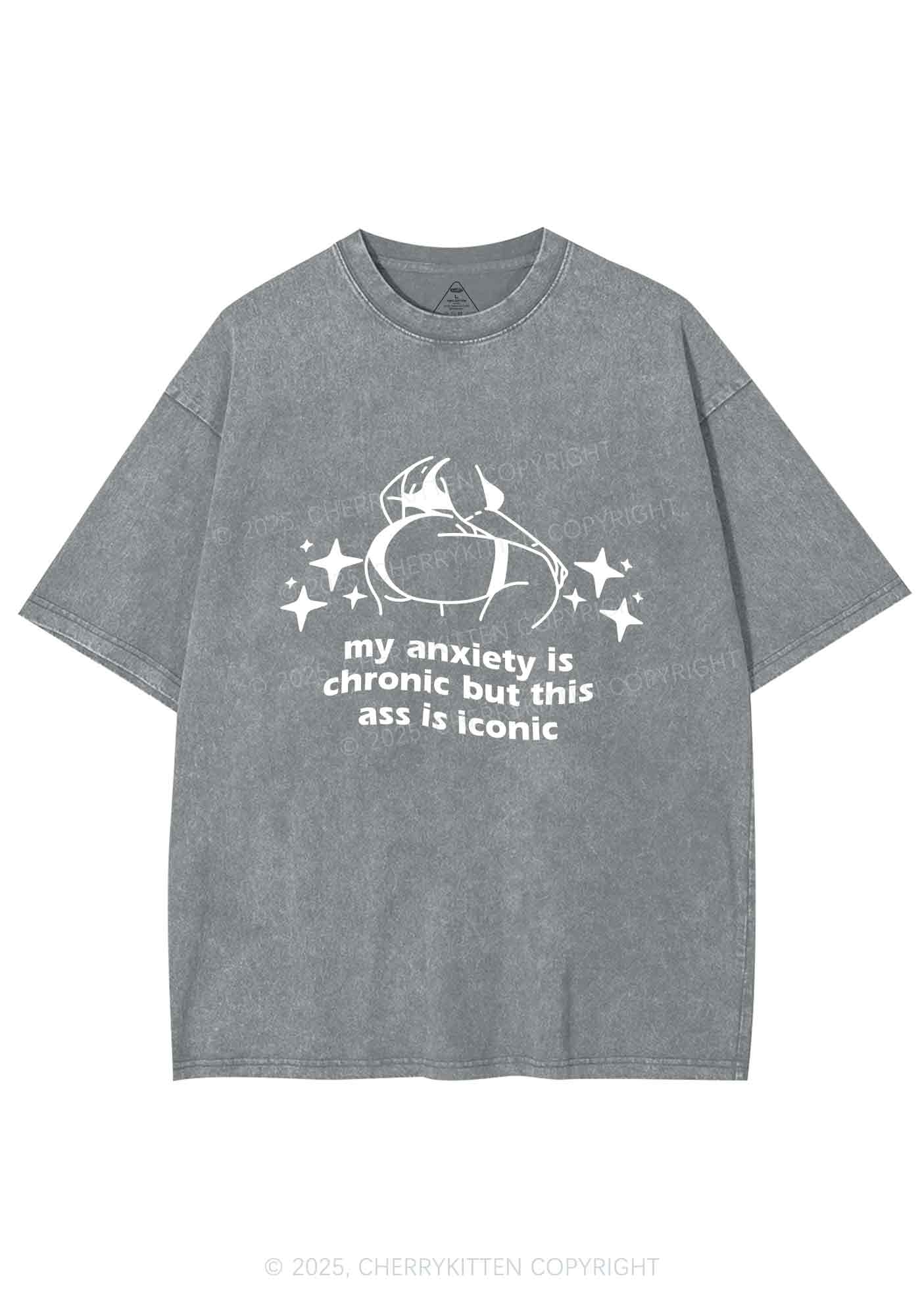 Anxiety Chronic Ass Iconic Y2K Shirts Washed Tee Cherrykitten