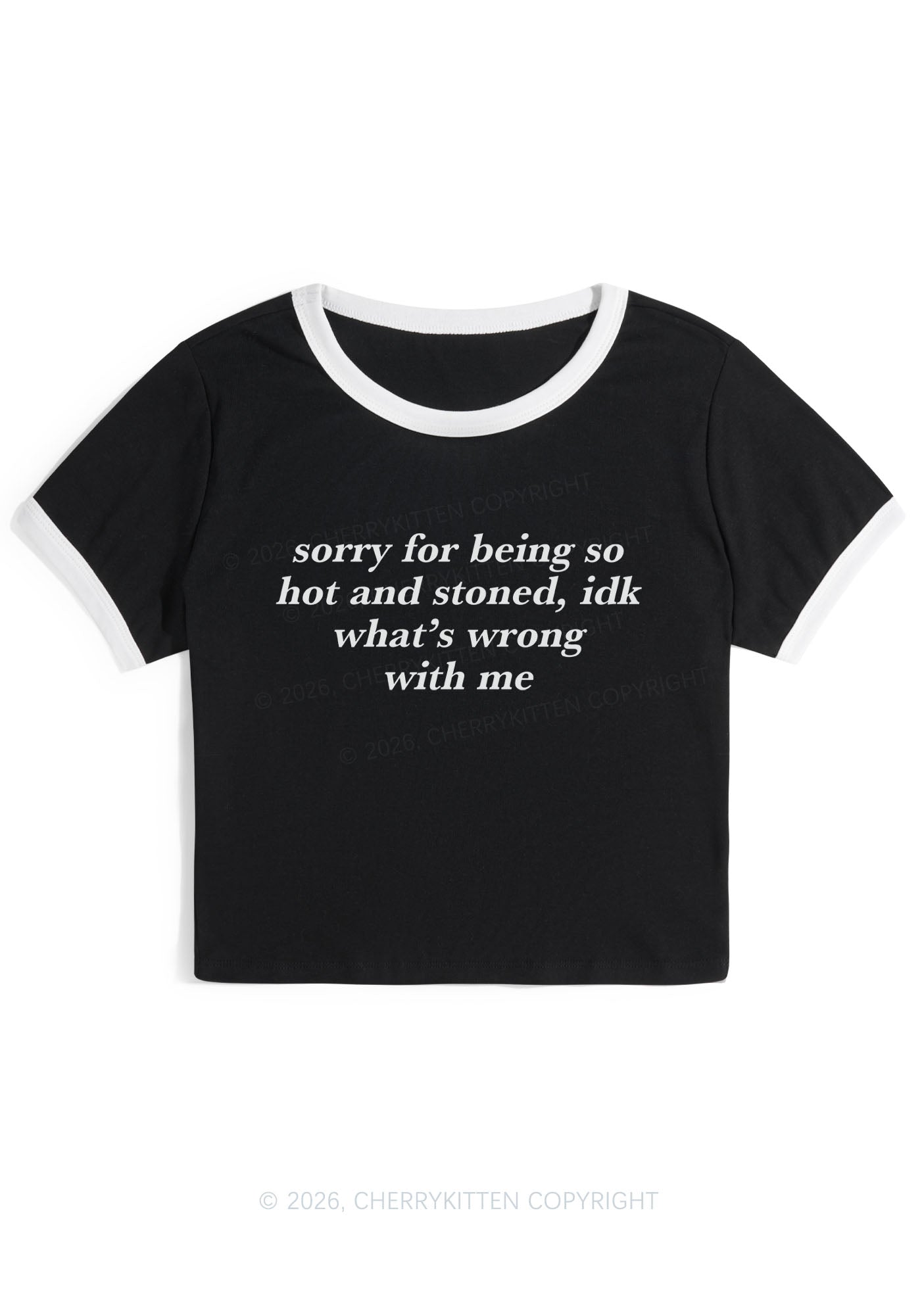 Sorry For Being Hot And Stoned Y2K Ringer Tee Cherrykitten